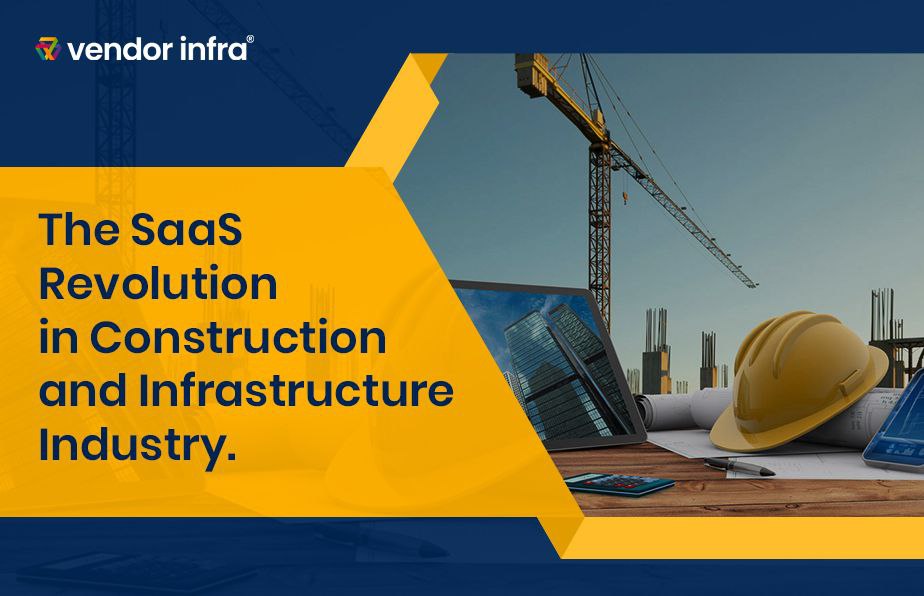 SaaS Revolution in construction and infrastructure industry
